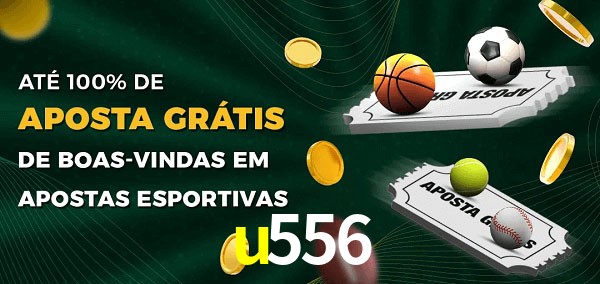 u556 Ate 100% de Aposta Gratis
